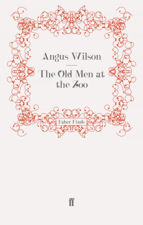 Cover of the book The Old Men at the Zoo by Angus Wilson, Faber & Faber