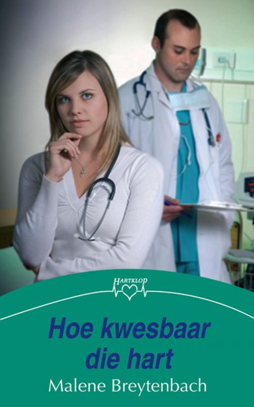 Cover of the book Hoe kwesbaar die hart by Malene Breytenbach, Tafelberg