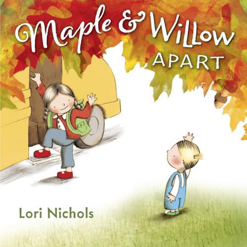Cover of the book Maple & Willow Apart by Lori Nichols, Penguin Young Readers Group