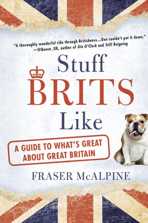 Cover of the book Stuff Brits Like by Fraser McAlpine, Penguin Publishing Group