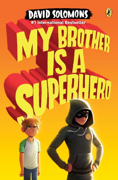 Cover of the book My Brother Is a Superhero by David Solomons, Penguin Young Readers Group