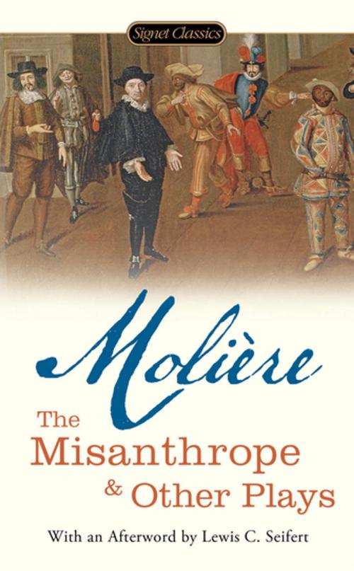 Cover of the book The Misanthrope and Other Plays by Jean-Baptiste Moliere, Lewis Seifert, Penguin Publishing Group