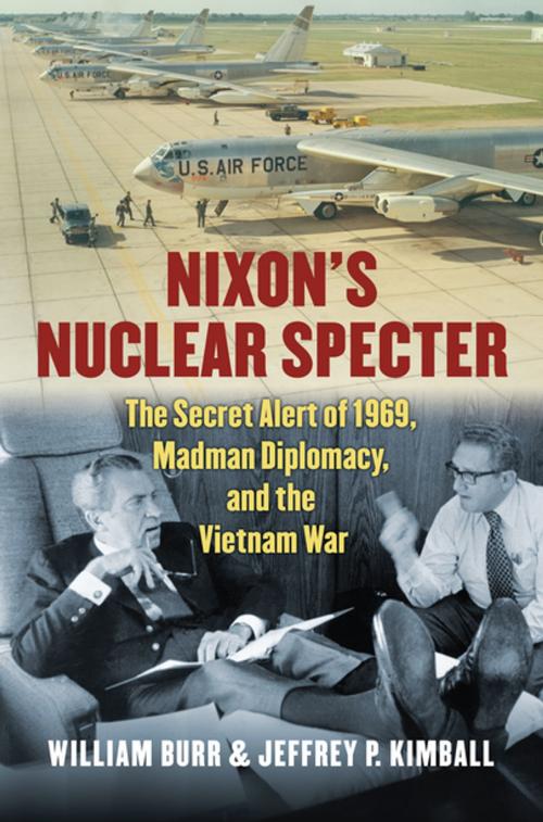 Cover of the book Nixon's Nuclear Specter by Jeffrey P. Kimball, William Burr, University Press of Kansas