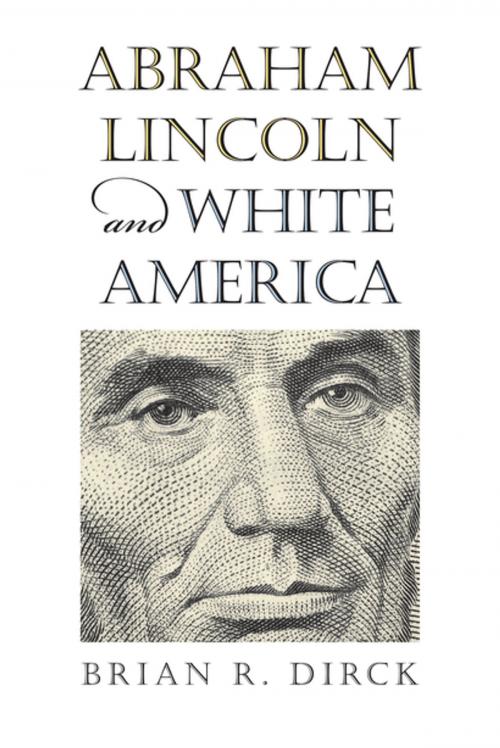 Cover of the book Abraham Lincoln and White America by Brian R. Dirck, University Press of Kansas