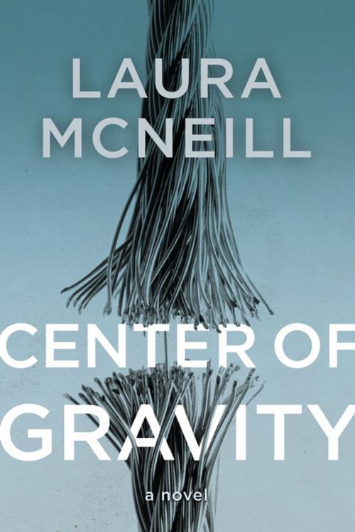 Cover of the book Center of Gravity by Laura McNeill, Thomas Nelson