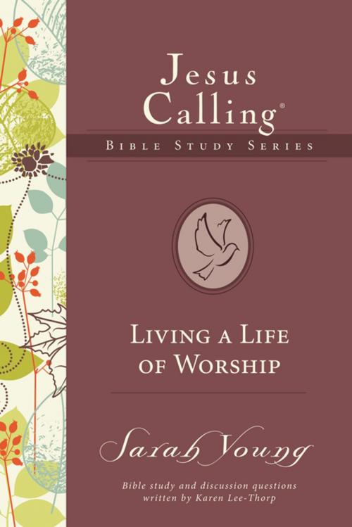 Cover of the book Living a Life of Worship by Sarah Young, Thomas Nelson