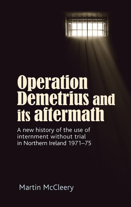 Cover of the book Operation Demetrius and its aftermath by Martin J. McCleery, Manchester University Press