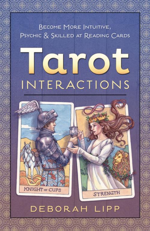 Cover of the book Tarot Interactions by Deborah Lipp, Llewellyn Worldwide, LTD.
