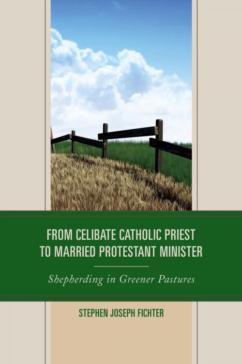 Cover of the book From Celibate Catholic Priest to Married Protestant Minister by Stephen Joseph Fichter, Lexington Books