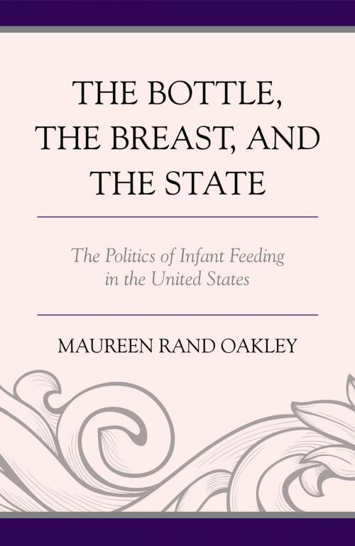 Cover of the book The Bottle, The Breast, and the State by Maureen Rand Oakley, Lexington Books