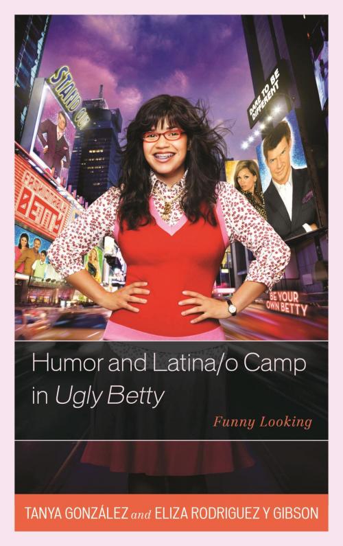 Cover of the book Humor and Latina/o Camp in Ugly Betty by Tanya González, Eliza Rodriguez y Gibson, Lexington Books