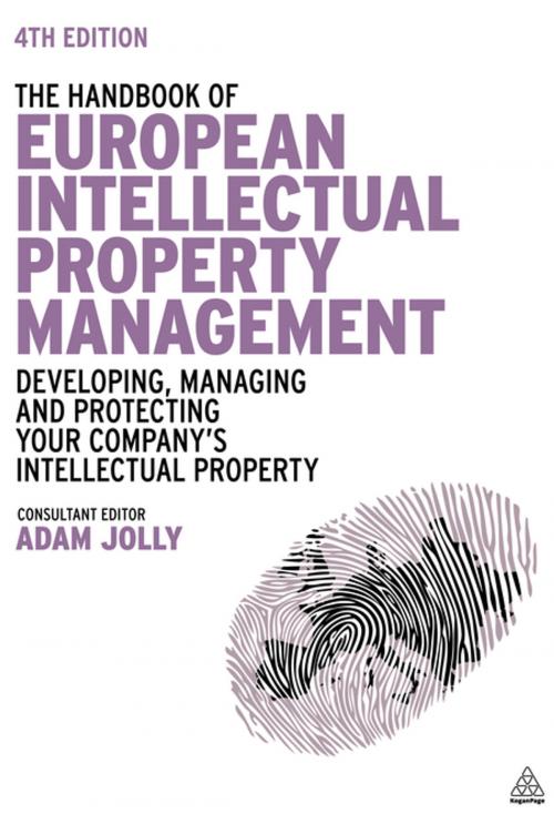 Cover of the book The Handbook of European Intellectual Property Management by Adam Jolly, Kogan Page