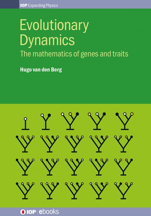 Cover of the book Evolutionary Dynamics by Hugo van den Berg, Institute of Physics Publishing