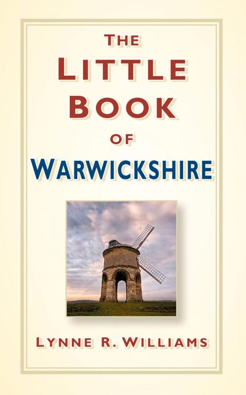 Cover of the book Little Book of Warwickshire by Lynne R Williams, The History Press