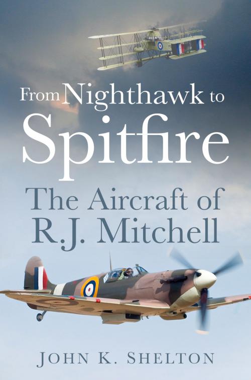 Cover of the book From Nighthawk to Spitfire by John K. Shelton, The History Press