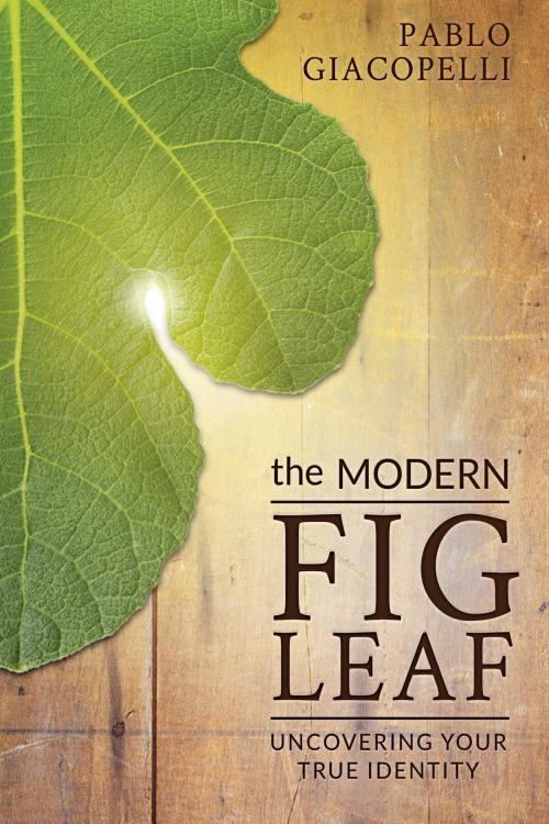 Cover of the book The Modern Fig Leaf by Pablo Giacopelli, Destiny Image, Inc.