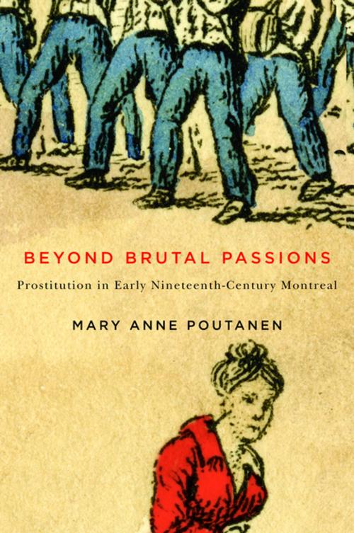 Cover of the book Beyond Brutal Passions by Mary Anne Poutanen, MQUP