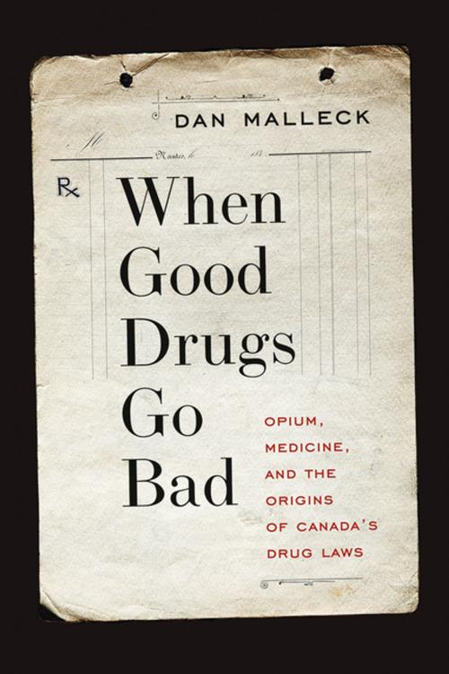 Cover of the book When Good Drugs Go Bad by Dan Malleck, UBC Press