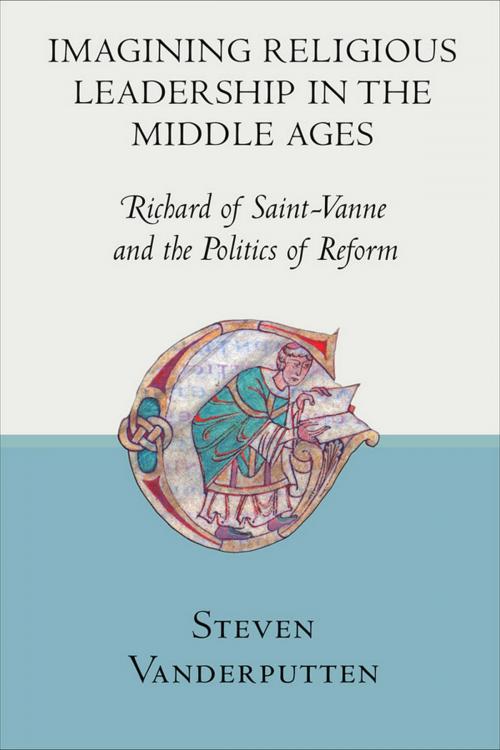 Cover of the book Imagining Religious Leadership in the Middle Ages by Steven Vanderputten, Cornell University Press
