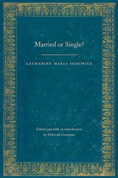 Cover of the book Married or Single? by Catharine Maria Sedgwick, UNP - Nebraska