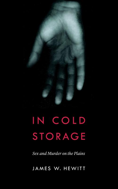 Cover of the book In Cold Storage by James W. Hewitt, UNP - Bison Books