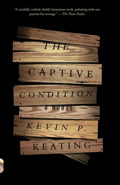 Cover of the book The Captive Condition by Kevin P. Keating, Knopf Doubleday Publishing Group