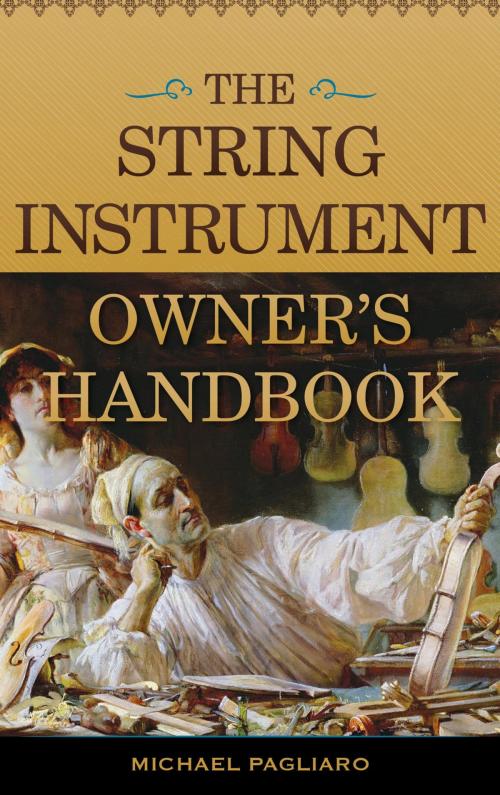 Cover of the book The String Instrument Owner's Handbook by Michael J. Pagliaro, Rowman & Littlefield Publishers