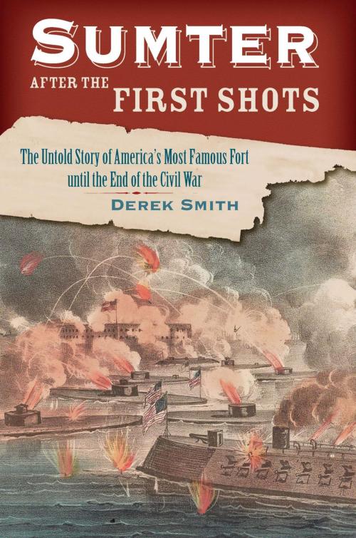 Cover of the book Sumter After the First Shots by Derek Smith, Stackpole Books