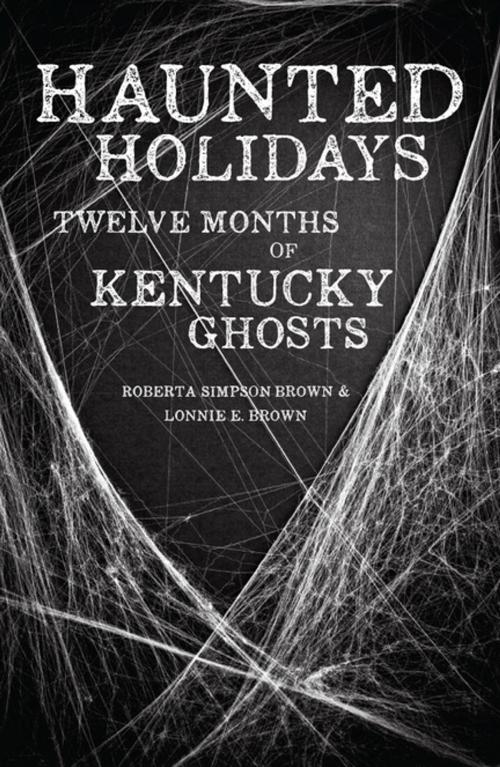 Cover of the book Haunted Holidays by Roberta Simpson Brown, Lonnie E. Brown, The University Press of Kentucky