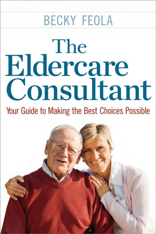 Cover of the book The Eldercare Consultant by Becky Feola, AMACOM