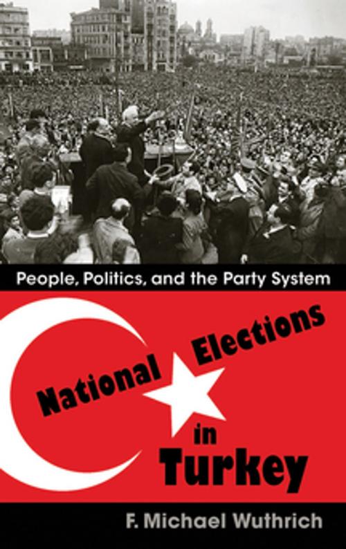 Cover of the book National Elections in Turkey by F. Michael Wuthrich, Syracuse University Press