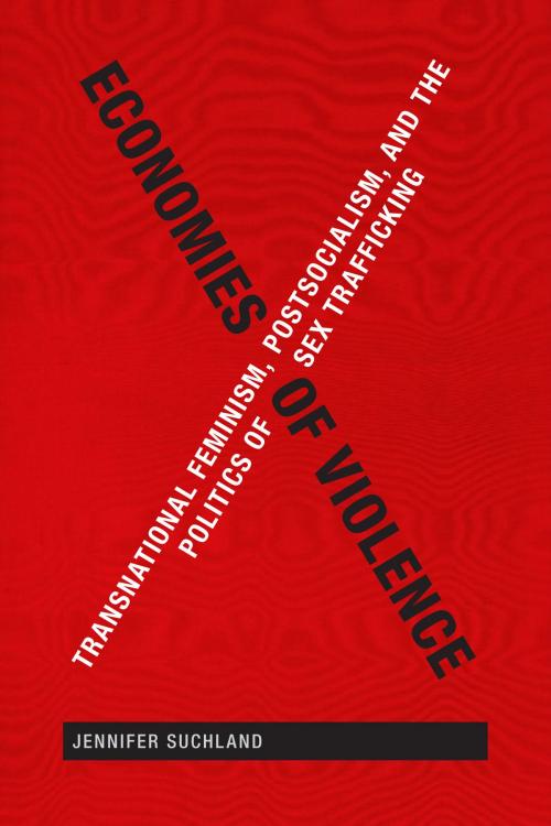 Cover of the book Economies of Violence by Jennifer Suchland, Duke University Press