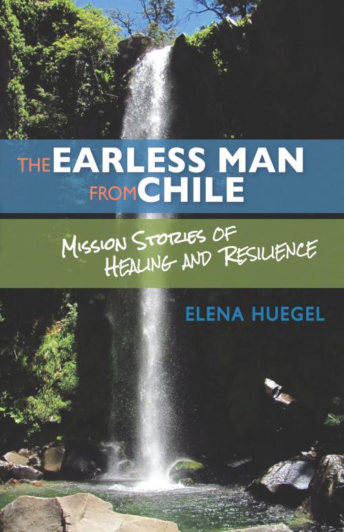 Cover of the book The Earless Man from Chile by Elena Huegel, Christian Board of Publication