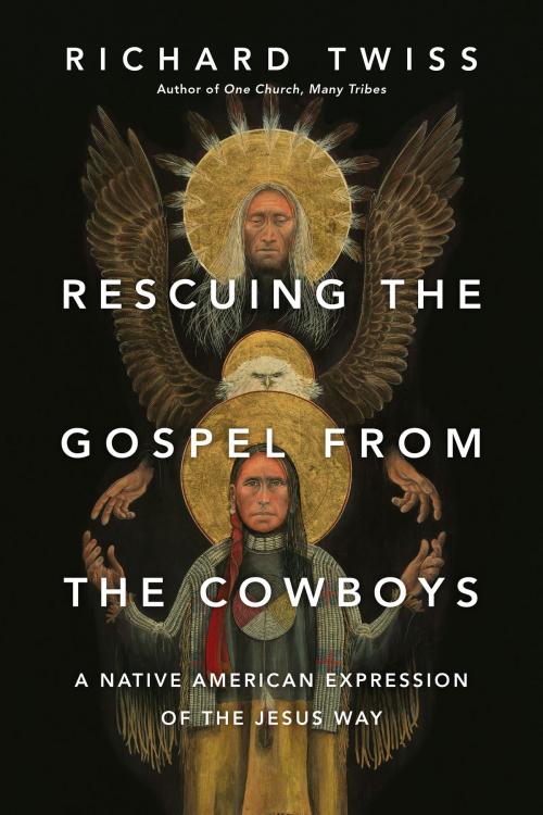 Cover of the book Rescuing the Gospel from the Cowboys by Richard Twiss, IVP Books