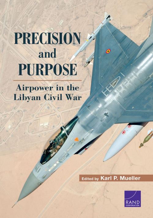 Cover of the book Precision and Purpose by Karl P. Mueller, RAND Corporation