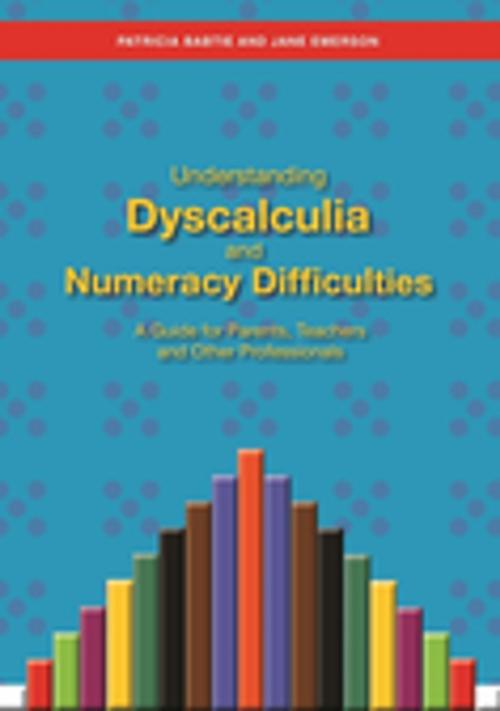 Cover of the book Understanding Dyscalculia and Numeracy Difficulties by Jane Emerson, Patricia Babtie, Jessica Kingsley Publishers