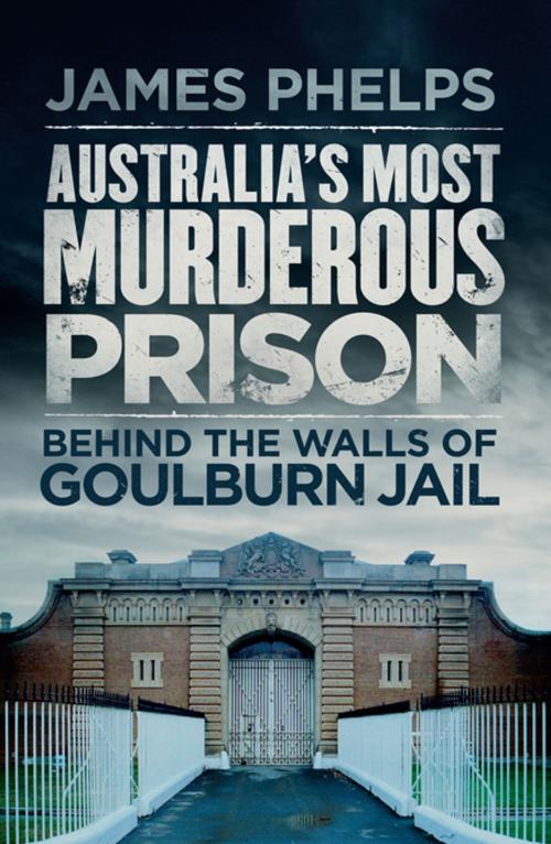 Cover of the book Australia's Most Murderous Prison by James Phelps, Penguin Random House Australia
