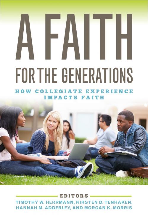 Cover of the book A Faith for the Generations by Timothy W. Hermann, Kirsten D. Tenhaken, Hannah M. Adderley, Morgan K. Morris, Abilene Christian University Press