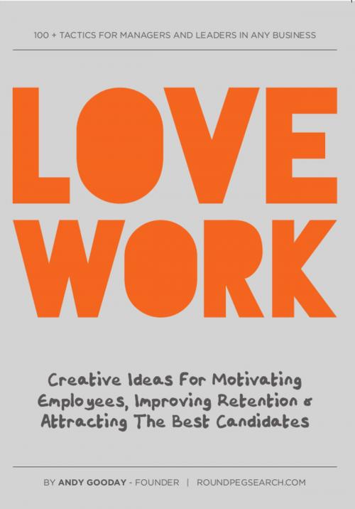 Cover of the book Love Work by Andy Gooday, Fresh Future Ltd