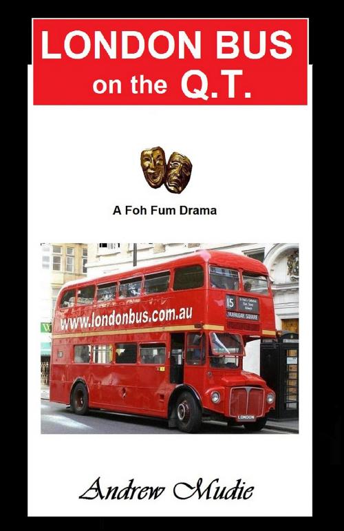 Cover of the book London Bus on the Q.T by William Andrew Mudie, Foh Fum PTY LTD