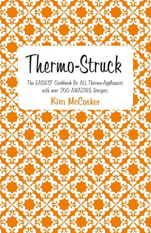 Cover of the book Thermo-Struck by Kim McCosker, 4 Ingredients