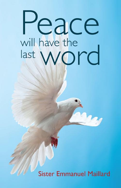 Cover of the book Peace Will Have The Last Word by Sr. Emmanuel Maillard, Children of Medjugorje Inc