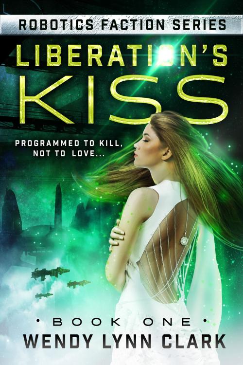 Cover of the book Liberation's Kiss by Wendy Lynn Clark, Wendy Lynn Clark Publishing