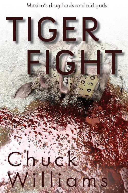 Cover of the book Tiger Fight : Mexico's drug lords and old gods by charles Williams, charles williams