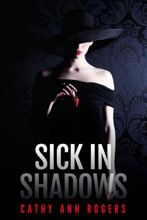 Cover of the book Sick In Shadows by Cathy Ann Rogers, Aquitaine Ltd