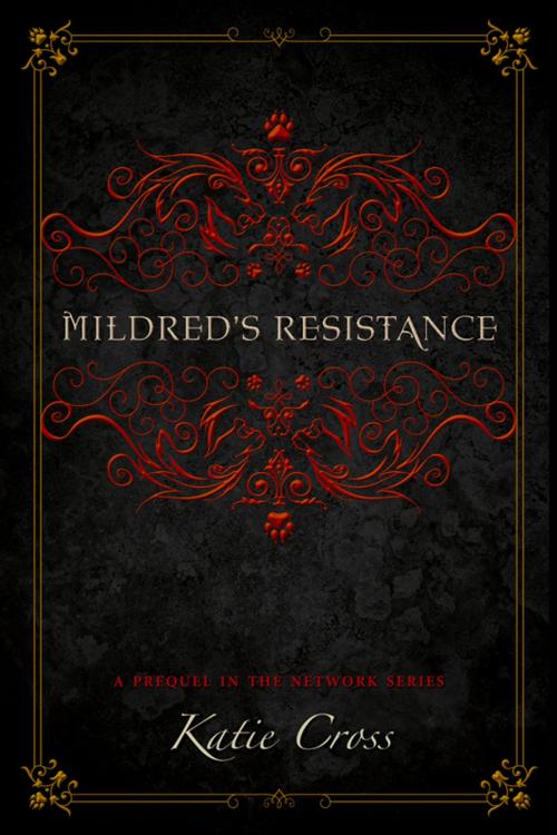 Cover of the book Mildred's Resistance by Katie Cross, Antebellum Publishing