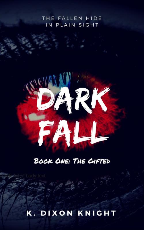 Cover of the book Dark Fall, Book One: The Gifted by K Dixon Knight, K Dixon Knight