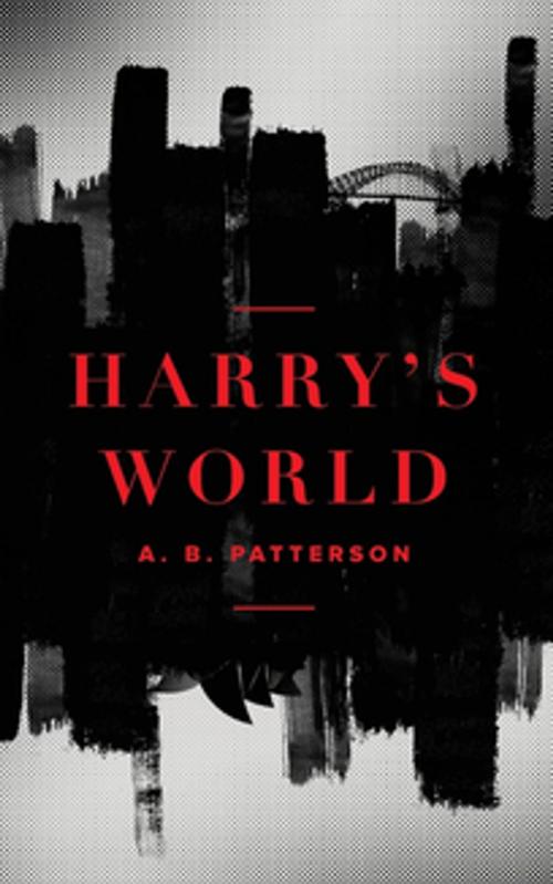 Cover of the book Harry's World by A. B. Patterson, Publicious Book Publishing