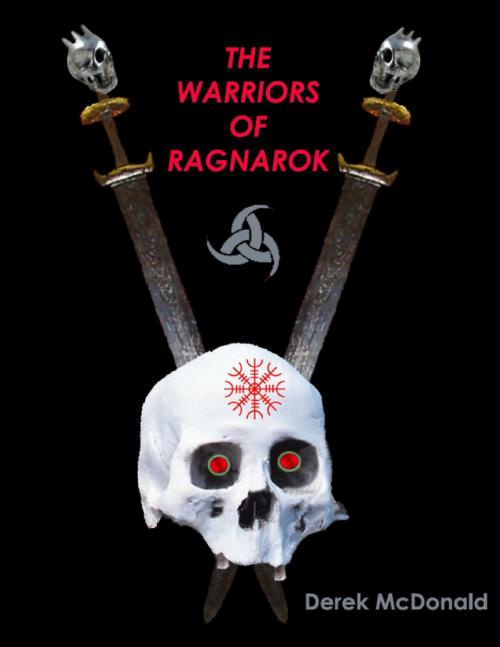 Cover of the book The Warriors of Ragnarok by Derek McDonald, Derek E. McDonald
