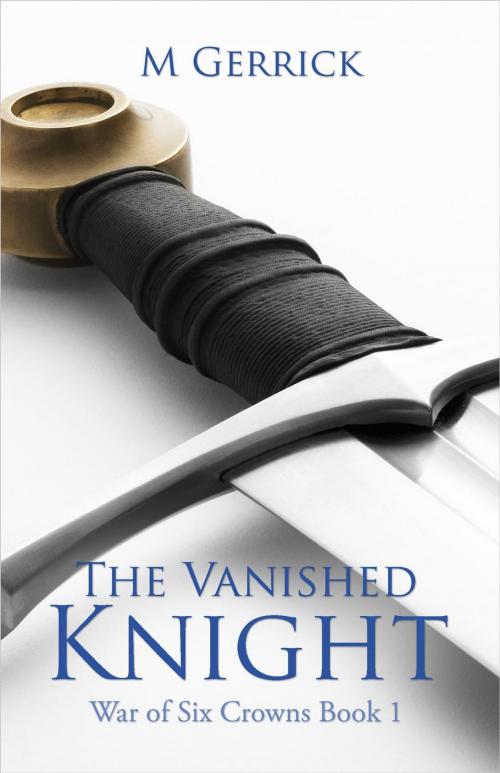 Cover of the book The Vanished Knight by M Gerrick, Five Muses Press